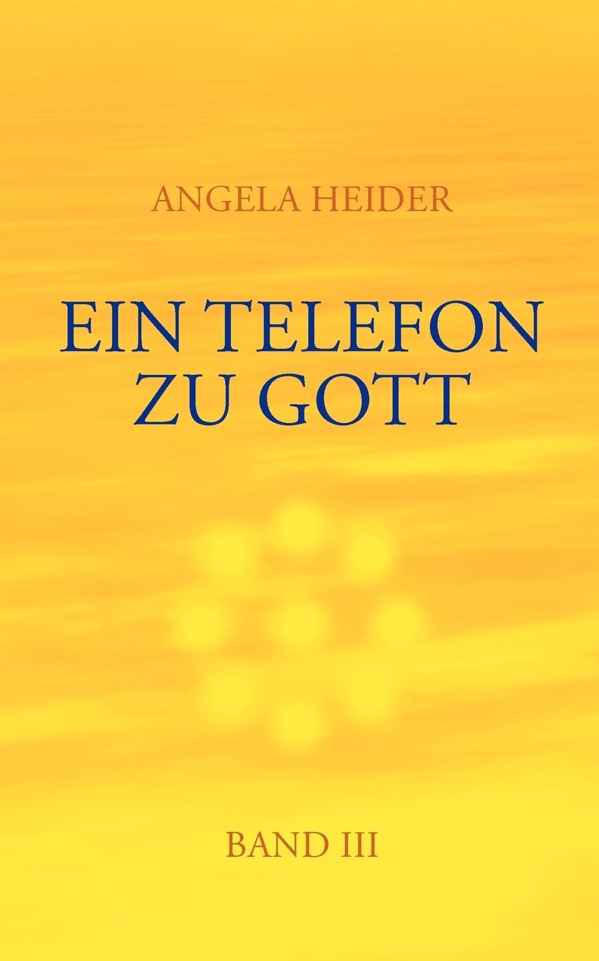 Ein Telefon Zu Gott Band 3