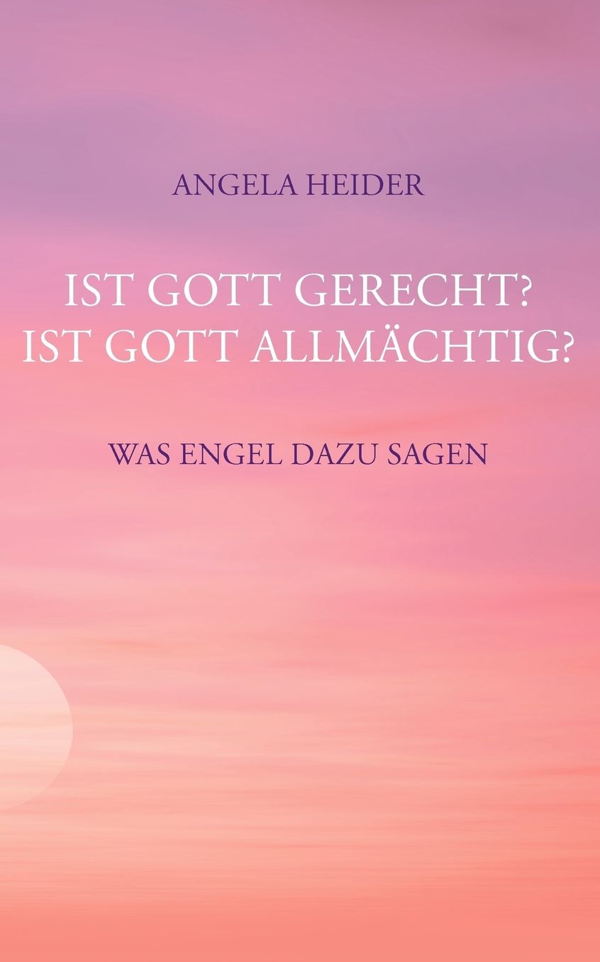 Ist Gott Gerecht? Ist Gott Allmachtig?