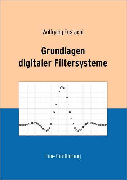Grundlagen Digitaler Filtersysteme