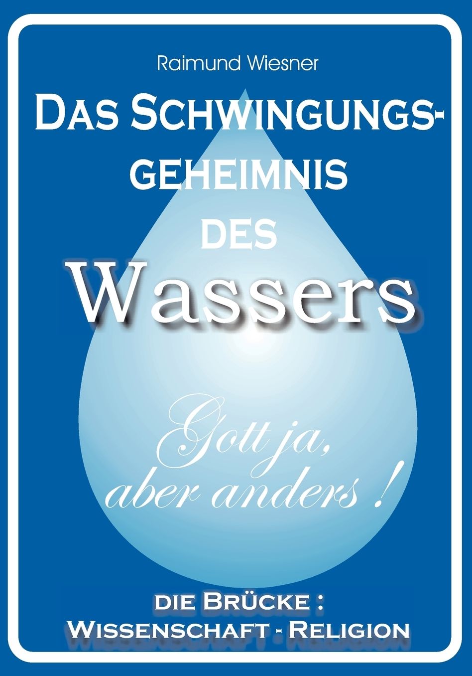 Das Schwingungsgeheimnis Des Wassers