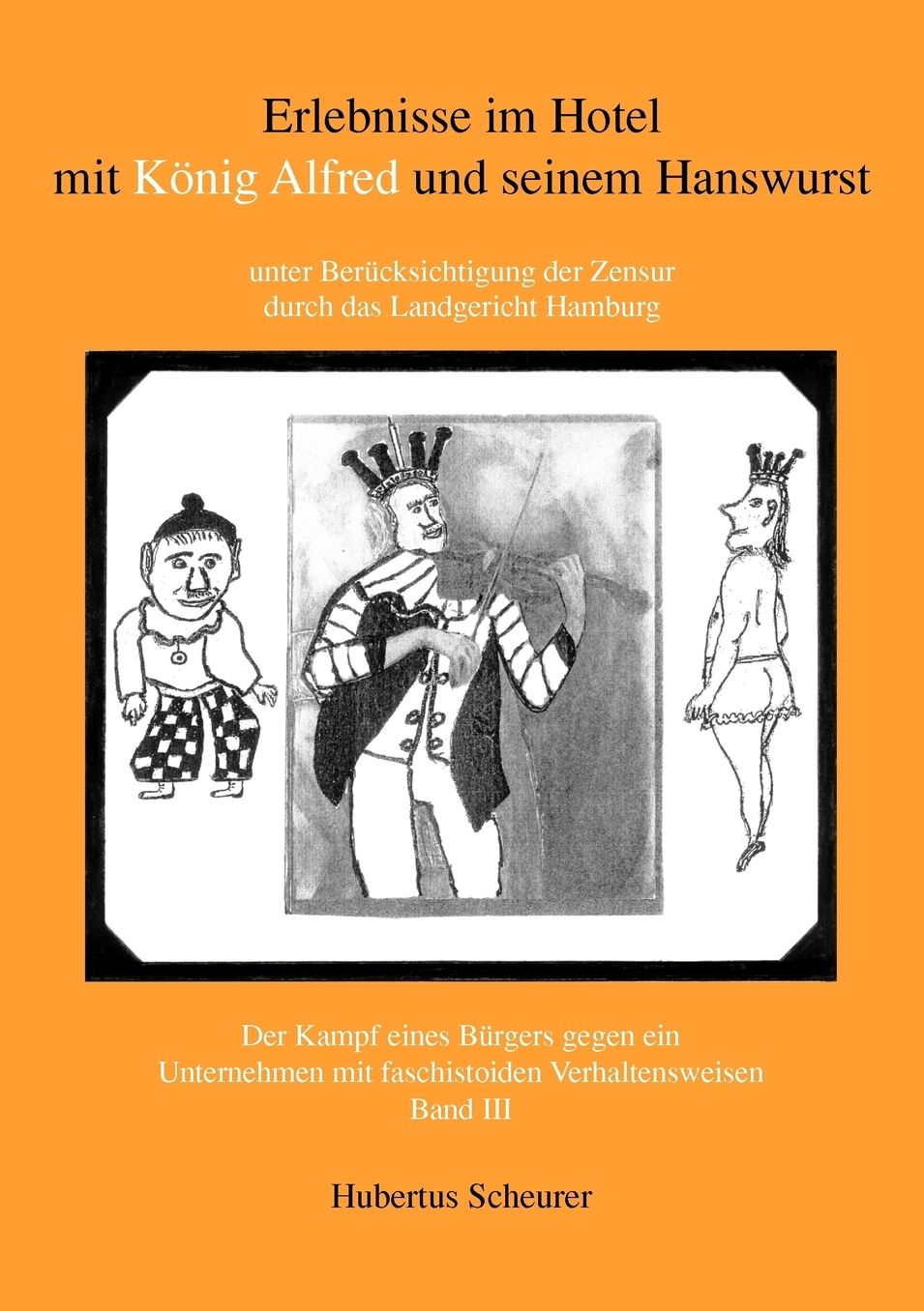 Erlebnisse Im Hotel Mit Konig Alfred Und Seinem Hanswurst Band Iii
