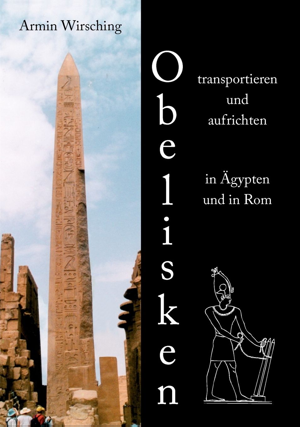 Obelisken Transportieren Und Aufrichten In Agypten Und In Rom