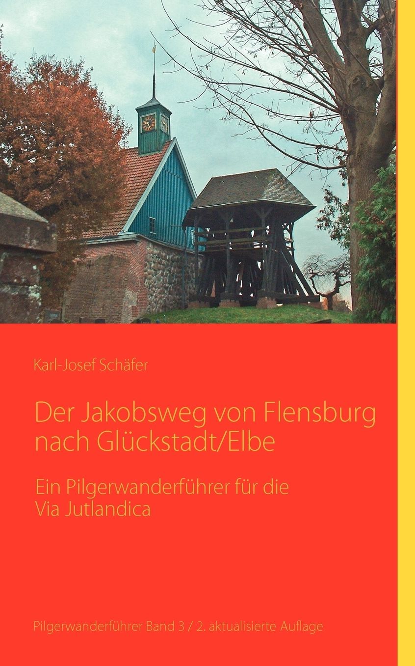 Der Jakobsweg Von Flensburg Nach Gluckstadt/Elbe
