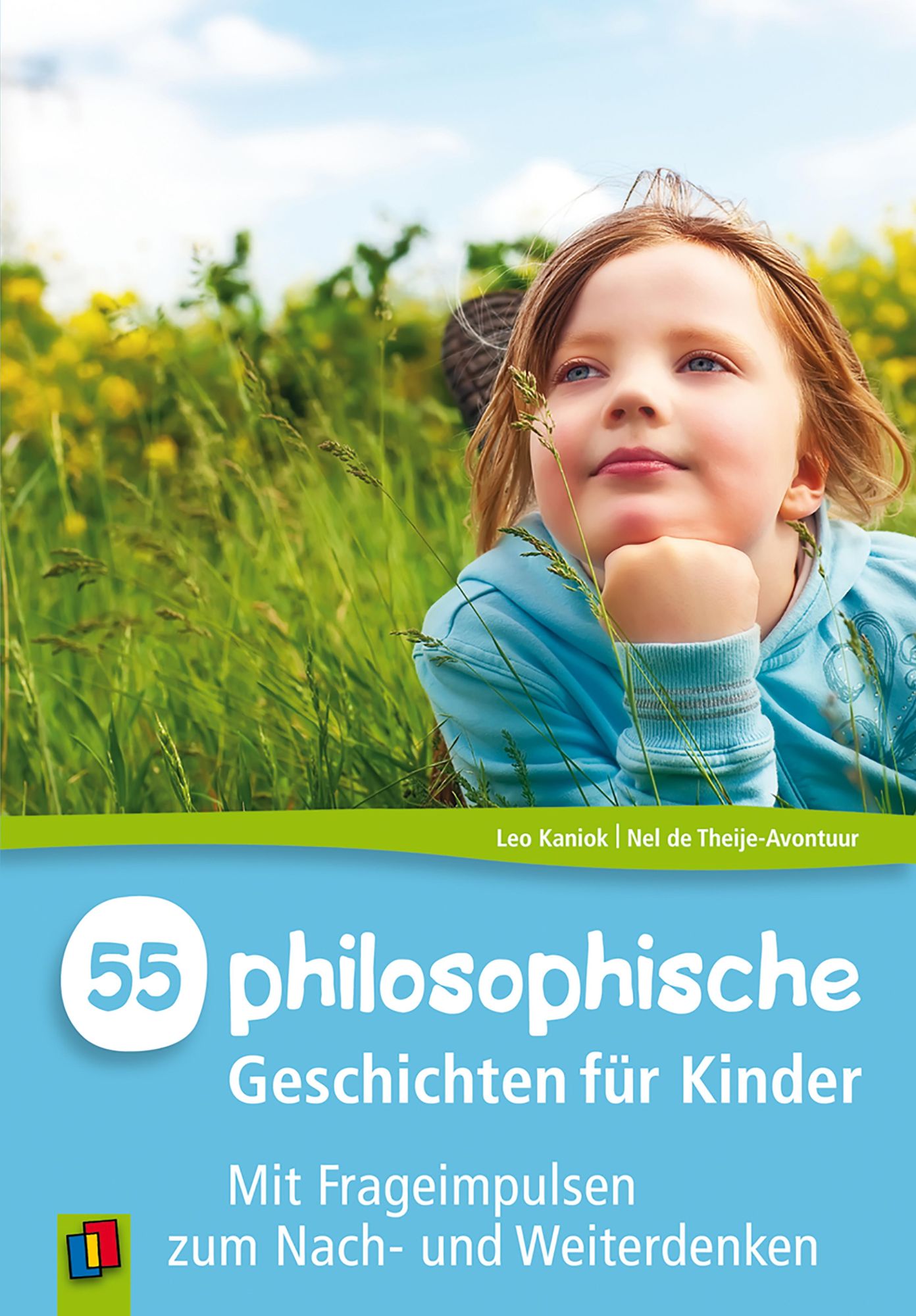 55 Philosophische Geschichten für Kinder: mit Frageimpulsen zum Nach- und Weiterdenken