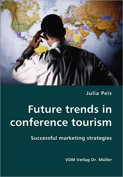 Future Trends In Conference Tourism