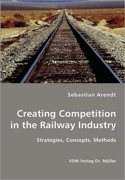 Creating Competition In The Railway Industry