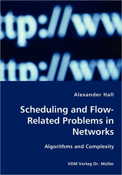 Scheduling And Flow-Related Problems In Networks