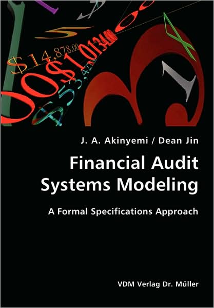 Financial Audit Systems Modeling- A Formal Specifications Approach