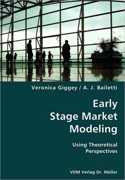 Early Stage Market Modeling- Using Theoretical Perspectives