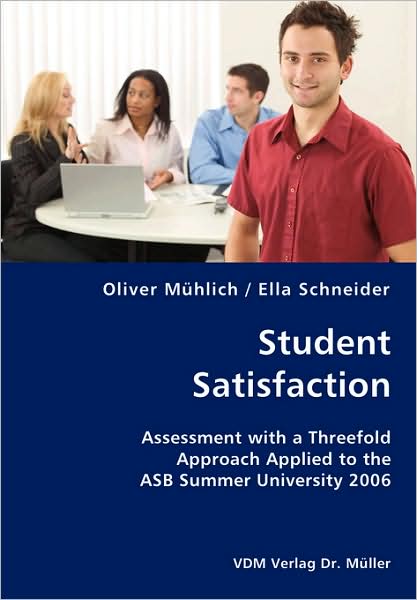 Student Satisfaction- Assessment with a Threefold Approach Applied to the Asb Summer University 2006