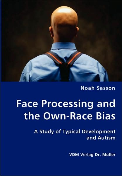 Face Processing And The Own-Race Bias - A Study Of Typical Development And Autism