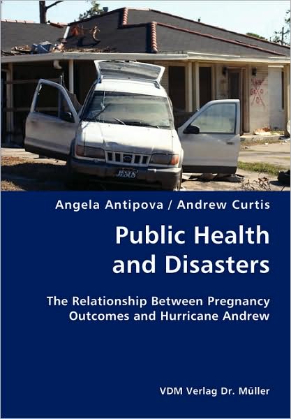 Public Health and Disasters- the Relationship between Pregnancy Outcomes and Hurricane Andrew