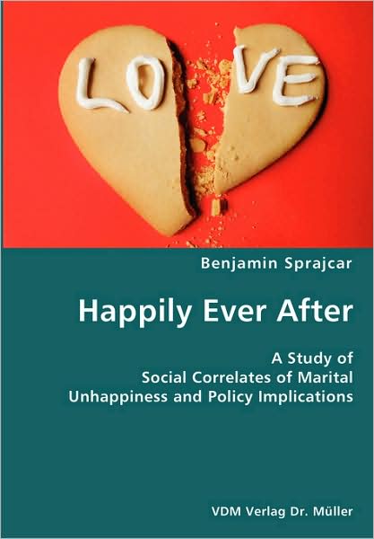 Happily Ever After- A Study Of Social Correlates Of Marital Unhappiness And Policy Implications