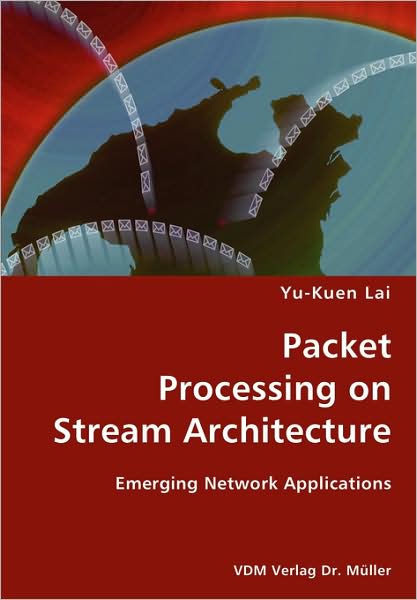 Packet Processing On Stream Architecture- Emerging Network Applications