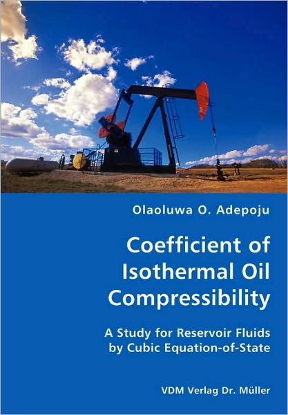 Coefficient Of Isothermal Oil Compressibility- A Study For Reservoir Fluids By Cubic Equation-Of-State