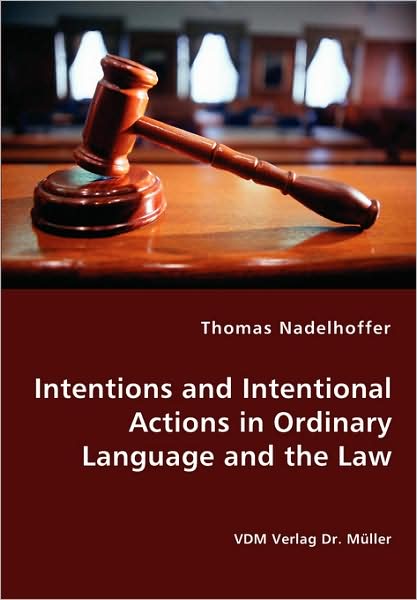 Intentions and Intentional Actions in Ordinary Language and the Law