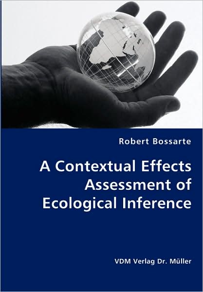 A Contextual Effects Assessment Of Ecological Inference