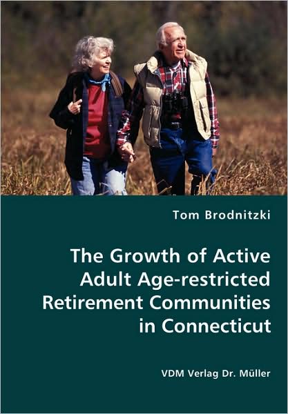 The Growth Of Active Adult Age-Restricted Retirement Communities In Connecticut