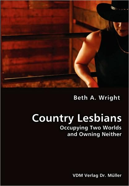 Country Lesbians - Occupying Two Worlds and Owning Neither