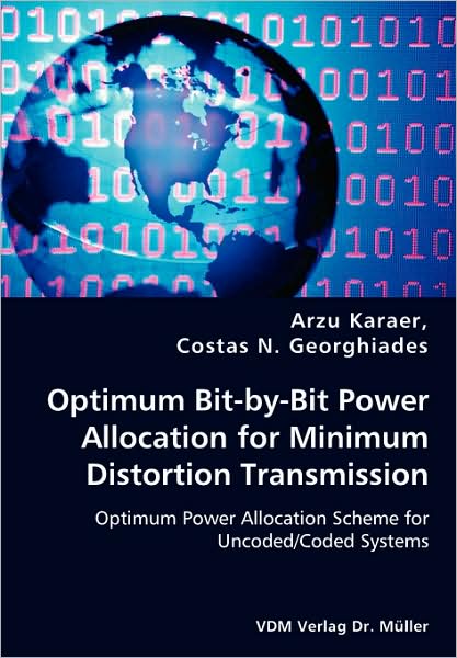 Optimum Bit-By-Bit Power Allocation for Minimum Distortion Transmission - Optimum Power Allocation Scheme for Uncoded/Coded Systems