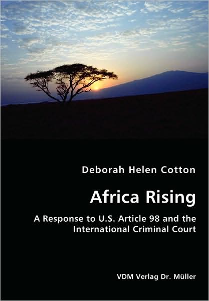 Africa Rising - A Response to U.S. Article 98 and the International Criminal Court