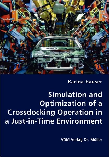 Simulation and Optimization of a Crossdocking Operation in a Just-In-Time Environment