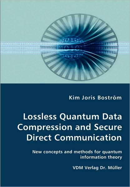 Lossless Quantum Data Compression and Secure Direct Communication- New Concepts and Methods for Quantum Information Theory
