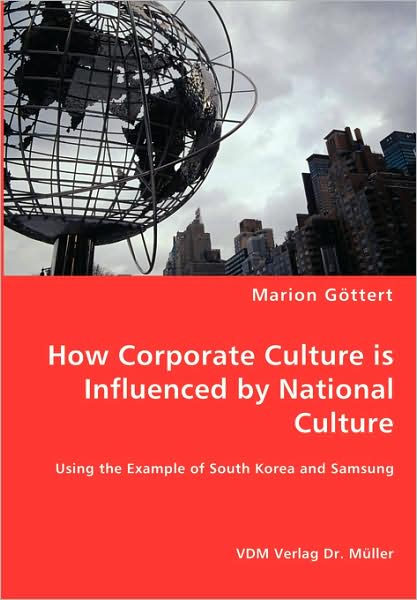 How Corporate Culture Is Influenced By National Culture - Using The Example Of South Korea And Samsung