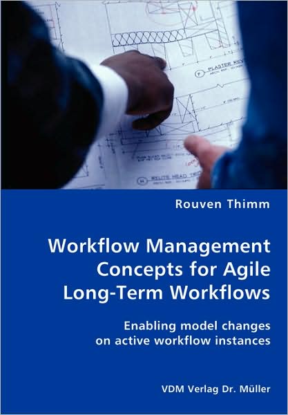 Workflow Management Concepts For Agile Long-Term Workflows - Enabling Model Changes On Active Workflow Instances