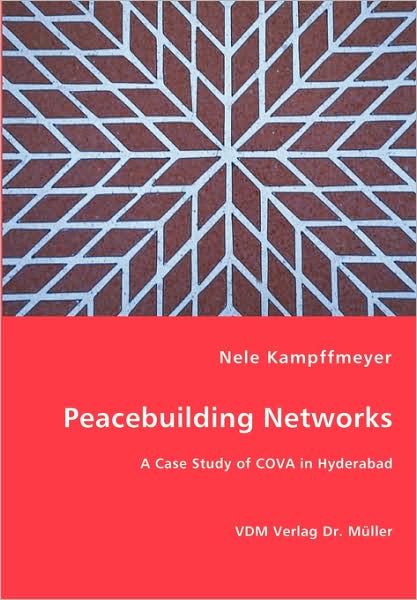 Peacebuilding Networks - a Case Study of Cova in Hyderabad