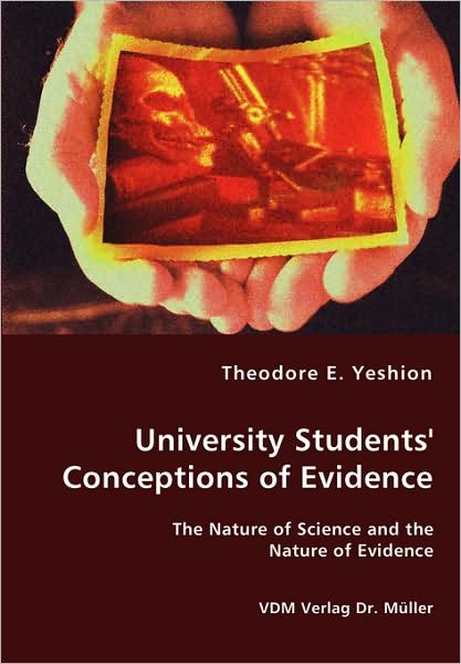 University Students' Conceptions Of Evidence - The Nature Of Science And The Nature Of Evidence