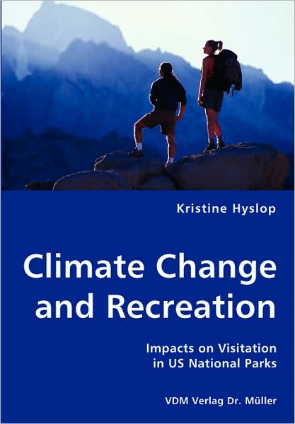 Climate Change And Recreation - Impacts On Visitation In Us National Parks