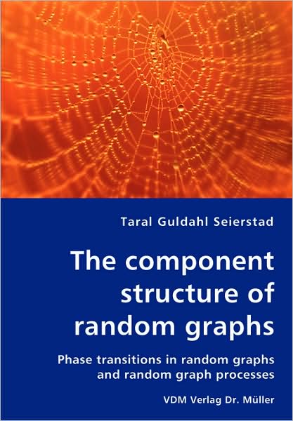 The Component Structure Of Random Graphs - Phase Transitions In Random Graphs And Random Graph Processes