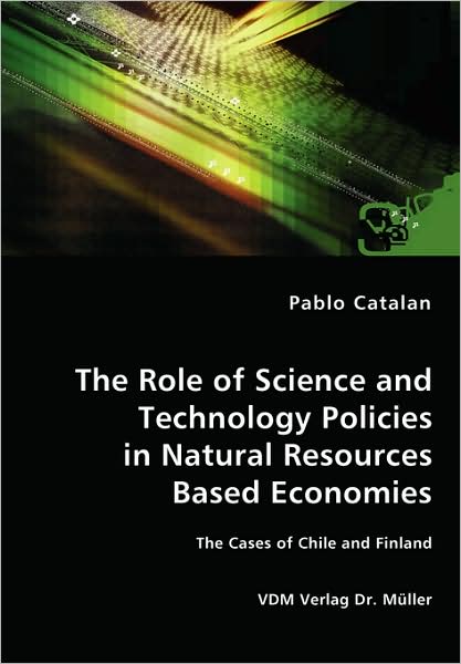 The Role Of Science And Technology Policies In Natural Resources Based Economies
