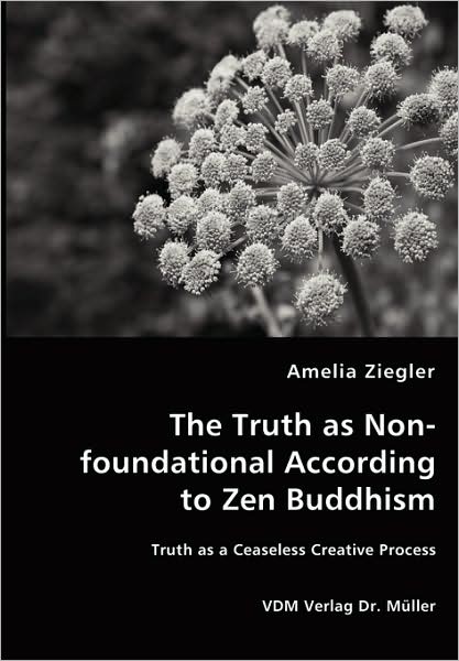 The Truth As Non-Foundational According To Zen Buddhism