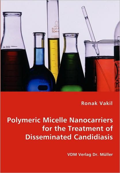 Polymeric Micelle Nanocarriers For The Treatment Of Disseminated Candidiasis