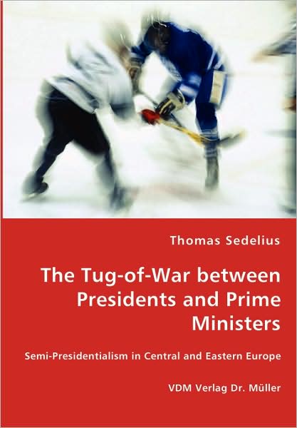 The Tug-Of-War Between Presidents And Prime Ministers