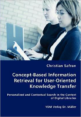 Concept-Based Information Retrieval For User-Oriented Knowledge Transfer