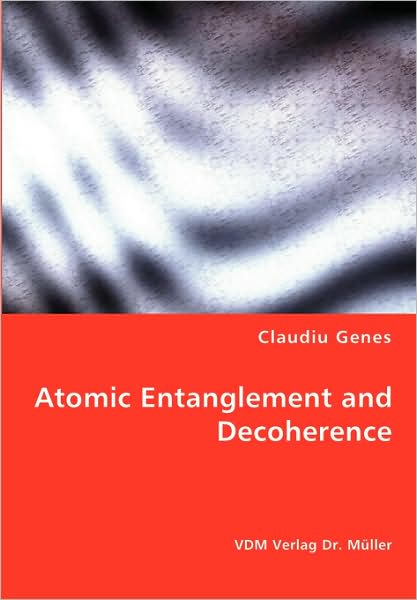Atomic Entanglement And Decoherence
