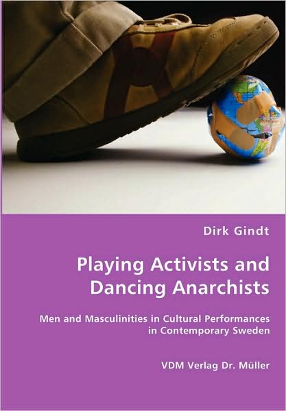 Playing Activists And Dancing Anarchists