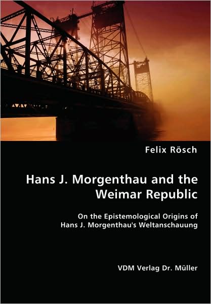 Hans J. Morgenthau And The Weimar Republic