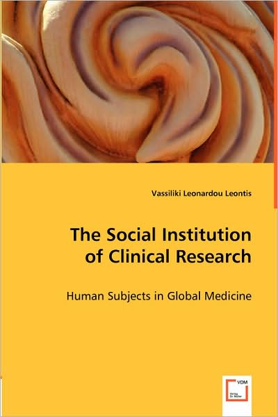 The Social Institution of Clinical Research