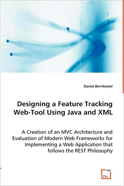 Designing a Feature Tracking Web-Tool Using Java and Xml