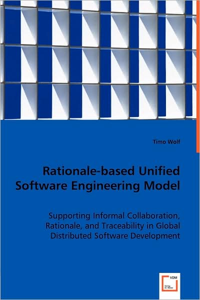 Rationale-Based Unified Software Engineering Model