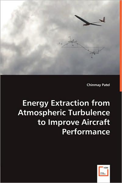 Energy Extraction From Atmospheric Turbulence To Improve Aircraft Performance
