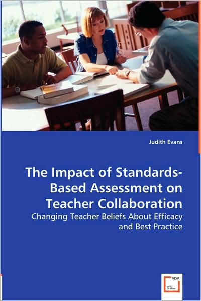 The Impact of Standards-Based Assessment on Teacher Collaboration