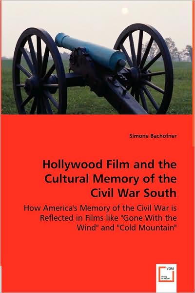 Hollywood Film and the Cultural Memory of the Civil War South
