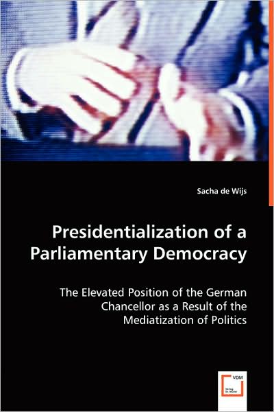 Presidentialization Of A Parliamentary Democracy