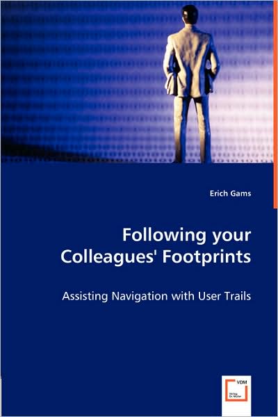 Following Your Colleagues' Footprints - Assisting Navigation with User Trails