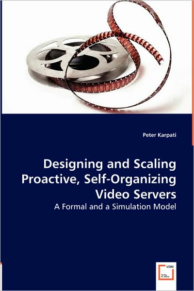 Designing and Scaling Proactive, Self-Organizing Video Servers